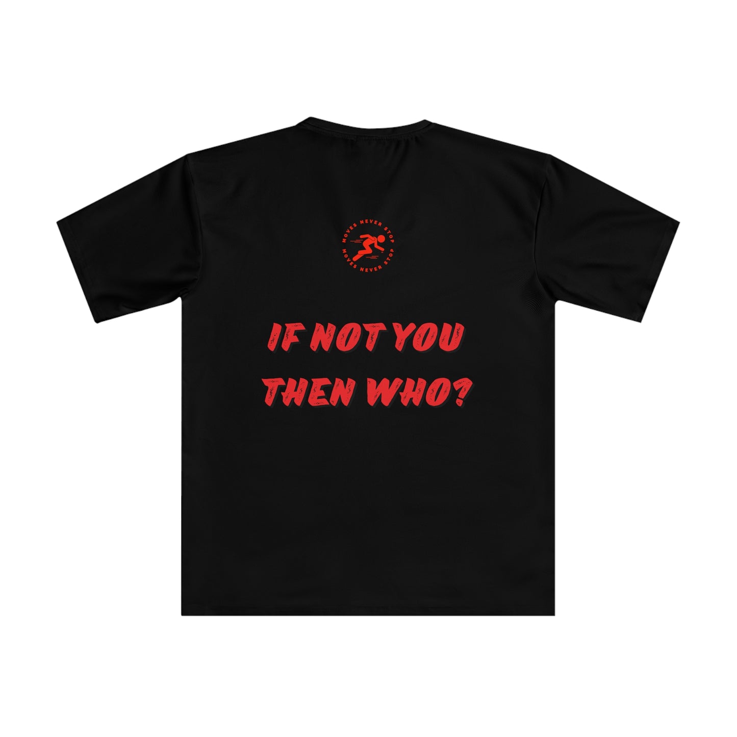 If Not You Then Who MNS Men's T-shirt