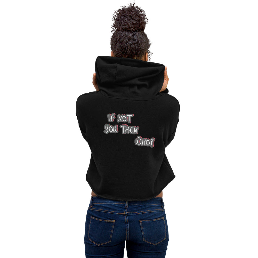 If Not You Then Who? MNS Embroidered Cropped Hoodie